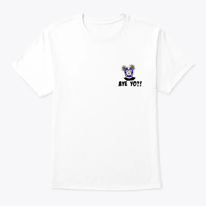 Aye Yo?! Classic Tee (Multiple Colors)